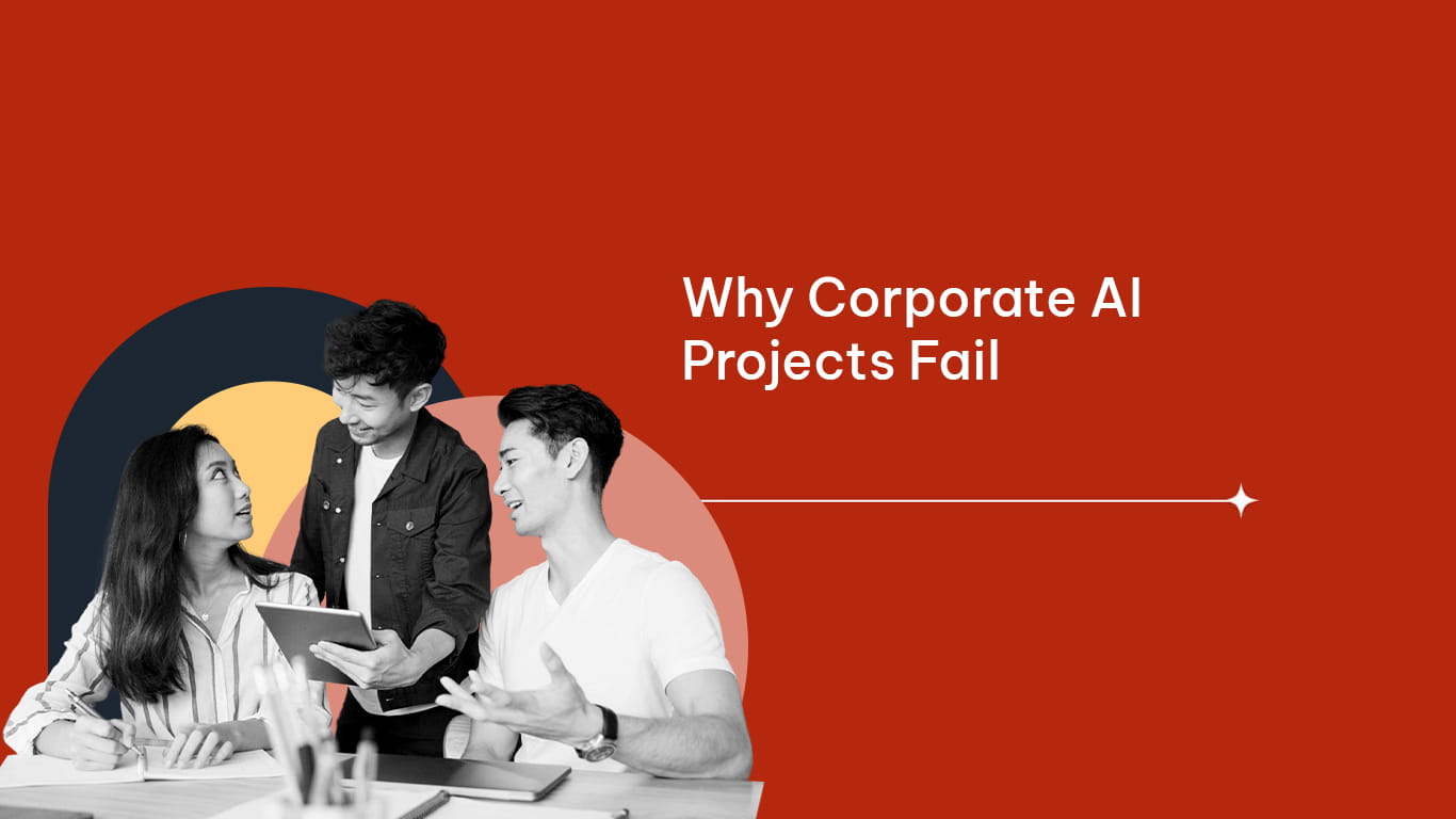 Why Corporate AI Projects Fail and How to Avoid It