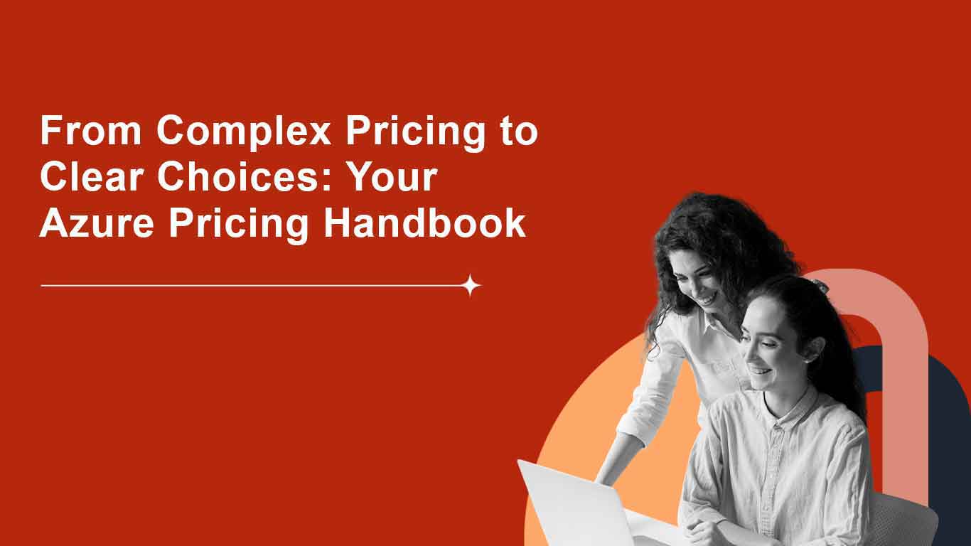 Microsoft Azure Pricing Guide for Models, Costs & Optimization Tips